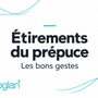 Comment décalotter : conseils et étirements du prépuce